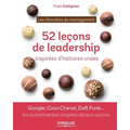 Les chocolats du management: 52 histoires de leadership à déguster toute l'année: Google, Coco Chanel, Daft Punk ... les surprenantes origines de l