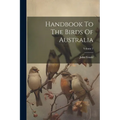 Handbook To The Birds Of Australia; Volume 2