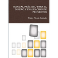 Manual Práctico Para El Diseño Y Evaluación de Proyectos