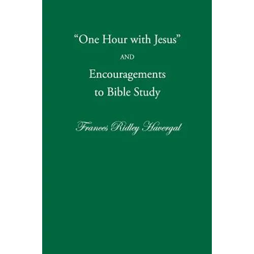 One Hour with Jesus and Encouragements to Bible Study - Paperback
