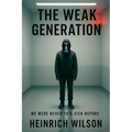 The Weak Generation: We Were Never This Sick Before