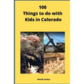 100 Things to do with Kids in Colorado