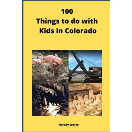 100 Things to do with Kids in Colorado