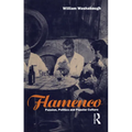 Flamenco: Passion, Politics and Popular Culture