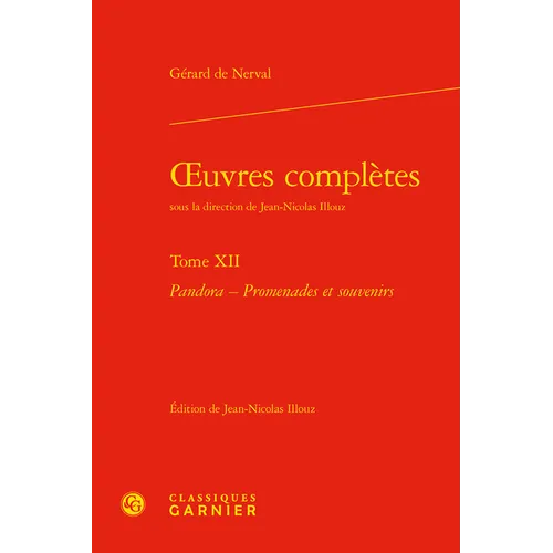 Oeuvres Completes. Tome XII: Pandora - Promenades Et Souvenirs