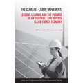 The Climate-Labor Movement: Lessons Learned and the Promise of an Equitable and Diverse Clean Energy Economy