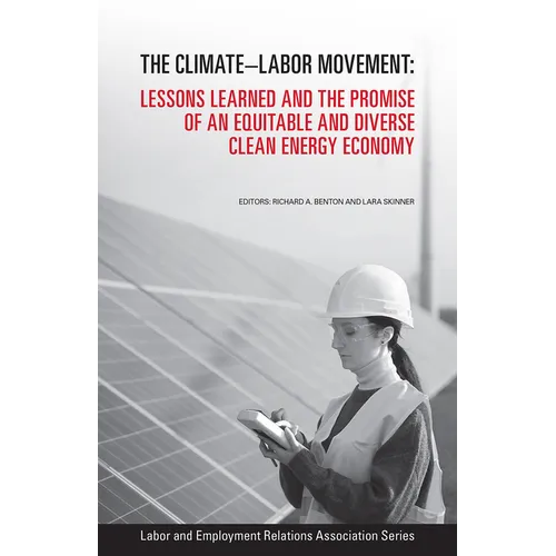 The Climate-Labor Movement: Lessons Learned and the Promise of an Equitable and Diverse Clean Energy Economy