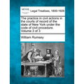 The practice in civil actions in the courts of record of the state of New York under the code of civil procedure. Volume 3 of 3