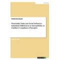 Personality Traits and Social Influence: Individual Differences in Susceptibility to Cialdini's Compliance Principles