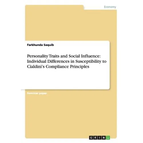 Personality Traits and Social Influence: Individual Differences in Susceptibility to Cialdini's Compliance Principles