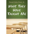 What They Have Taught Me: Encouragement and Hope from an Elementary School Classroom