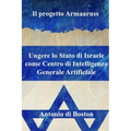 Il progetto Armaaruss: Ungere lo Stato di Israele come Centro di Intelligenza Generale Artificiale