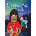 Susana está molesta: Full color edition, for new readers of Spanish as a Second/Foreign Language