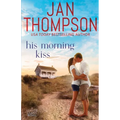His Morning Kiss: Starting Over on St. Simon's Island... A Christian Small Town Beach Romance