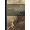 The Advancement of Learning; Volume 1