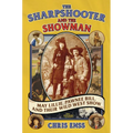 The Sharpshooter and the Showman: May Lillie, Pawnee Bill, and Their Wild West Show