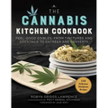 The Cannabis Kitchen Cookbook: Feel-Good Edibles, from Tinctures and Cocktails to Entrées and Desserts