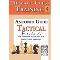 Thematic Chess Training: Book 4 - Tactical Endings