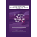 Finding Peace Through Prayer: 30 Days of Christian Affirmations for Those With Anxiety