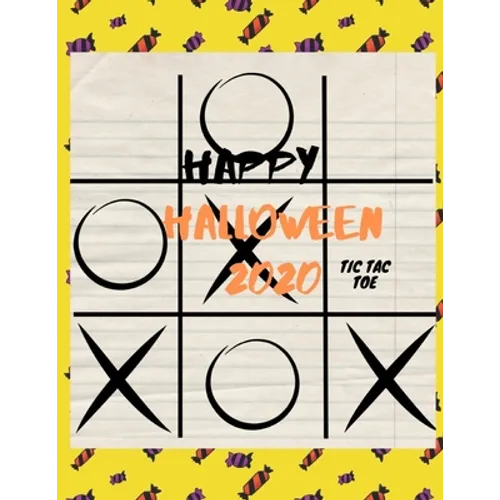 Happy Halloween 2020 TIC TAC TOE: Perfect gift in Halloween, for Challenging, (For Kids and Adults)