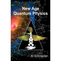 New Age Quantum Physics