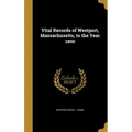 Vital Records of Westport, Massachusetts, to the Year 1850