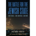 The Battle for the Jewish State: How Israel--And America--Can Win