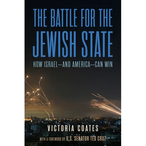 The Battle for the Jewish State: How Israel--And America--Can Win