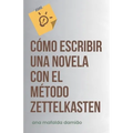 Cómo escribir una novela con el Método Zettelkasten