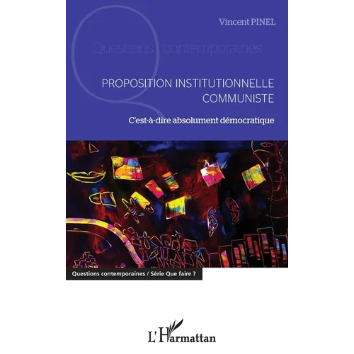 Proposition institutionnelle communiste: C'est-à-dire absolument démocratique
