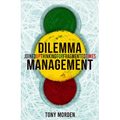 Dilemma Management: Joined Up Thinking for Fragmented Times