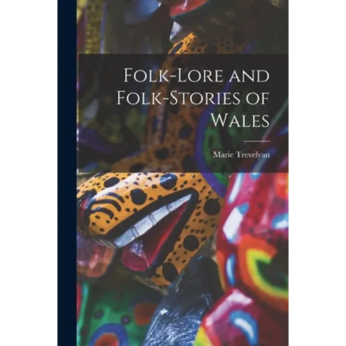 Folk-lore and Folk-stories of Wales