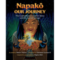 Napako, Our Journey: The Coahuiltecan Creation Story and the Sacred Springs