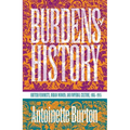 Burdens of History: British Feminists, Indian Women, and Imperial Culture, 1865-1915