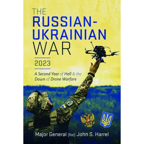 The Russian-Ukrainian War, 2023: A Second Year of Hell and the Dawn of Drone Warfare