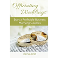 Officiating Weddings: Start a Profitable Business Marrying Couples