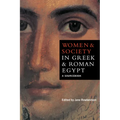 Women and Society in Greek and Roman Egypt: A Sourcebook