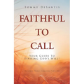 Faithful to Call: Your Guide to Finding God's Will!