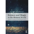 Science and Magic in the Modern World: Psychological Perspectives on Living with the Supernatural