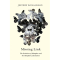 Missing Link: The Evolution of Metaphor and the Metaphor of Evolution