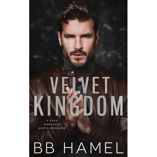 Velvet Kingdom: A Fake Marriage Mafia Romance