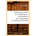 Examen Du Système de S. Hahnemann. Le Spiritualisme Et Le Matérialisme En Médecine (Éd.1881)