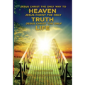Jesus Christ The Only Way To Heaven; Jesus Christ The Only Truth; Jesus Christ The Only Life