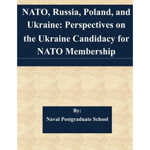 NATO, Russia, Poland, and Ukraine: Perspectives on the Ukraine Candidacy for NATO Membership