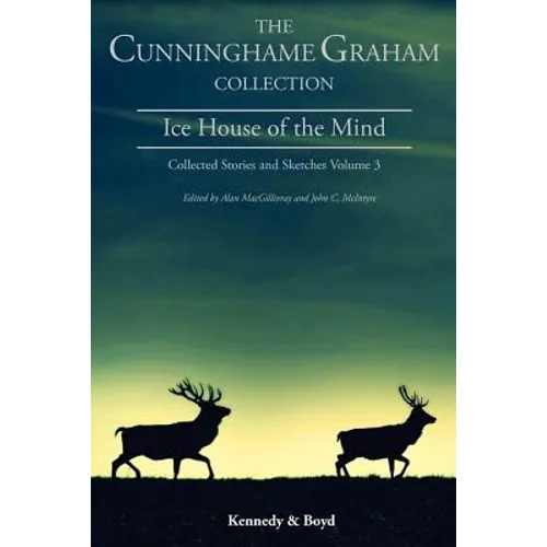 Ice House of the Mind: Collected Stories and Sketches Volume 3