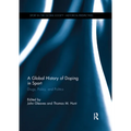 A Global History of Doping in Sport: Drugs, Policy, and Politics