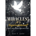 MIRACLES! It's Supernatural!: "God's Interventions Upon the Earth"