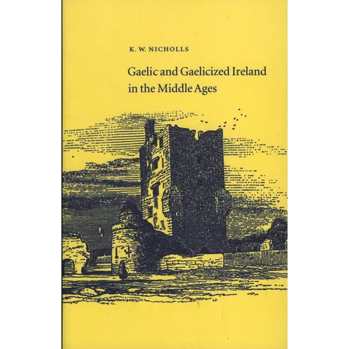 Gaelic and Gaelicized Ireland in the Middle Ages