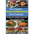 The Complete Mediterranean Diet Cookbook: The Best Collection of 75+ Easy Mediterranean Recipes