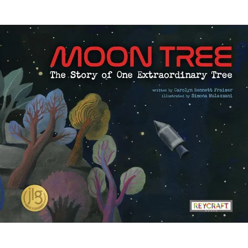 Moon Tree: The Story of One Extraordinary Tree